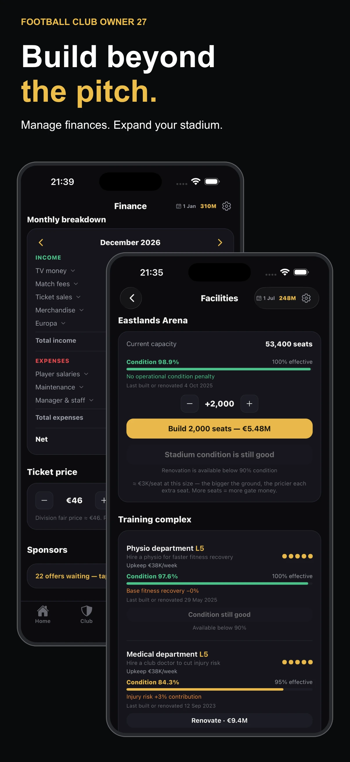 Build beyond the pitch. Club finances, stadium expansion and facility maintenance in Football Club Owner 27 on iPhone.